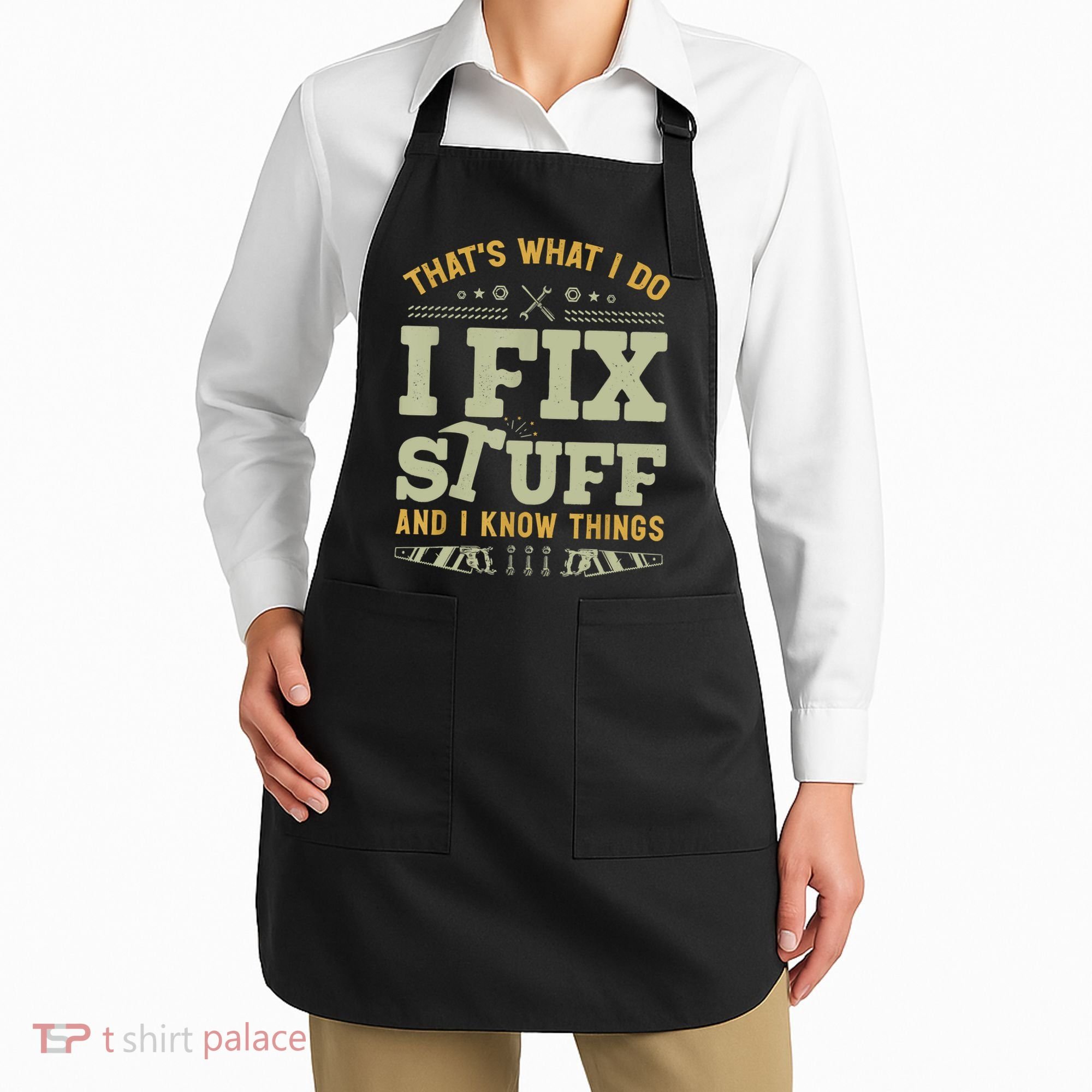 That's What I Do I Fix Stuff And I Know Things Funny Saying Apron