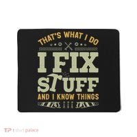 That's What I Do I Fix Stuff And I Know Things Funny Saying Mousepad thumb 0