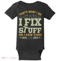 That's What I Do I Fix Stuff And I Know Things Funny Saying Baby Bodysuit thumb 0