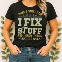 That's What I Do I Fix Stuff And I Know Things Funny Saying Women's T-Shirt thumb 2