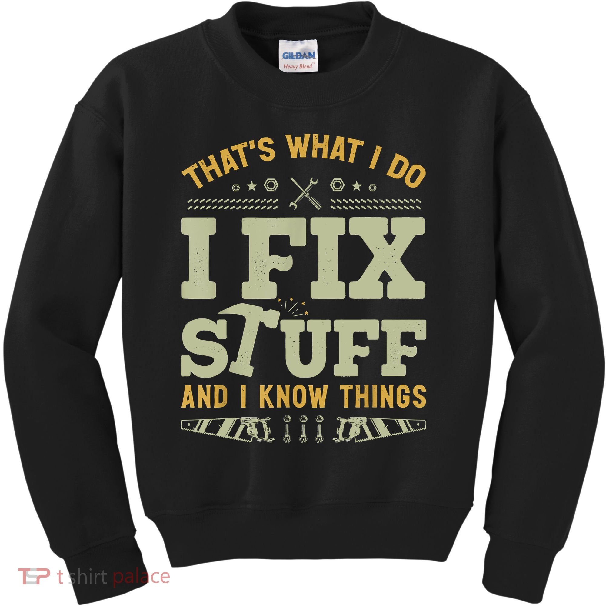 That's What I Do I Fix Stuff And I Know Things Funny Saying Kids Sweatshirt