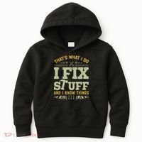 That's What I Do I Fix Stuff And I Know Things Funny Saying Kids Hoodie thumb 0