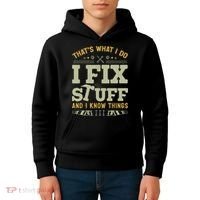 That's What I Do I Fix Stuff And I Know Things Funny Saying Kids Hoodie thumb 4