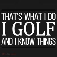 ThatS What I Do I Play Golf And I Know Things Gift Bucket Hat thumb 4