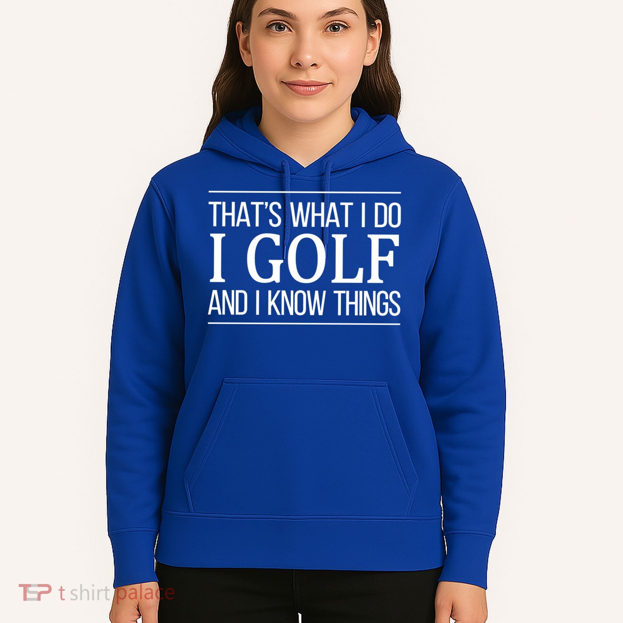 ThatS What I Do I Play Golf And I Know Things Gift Hoodie