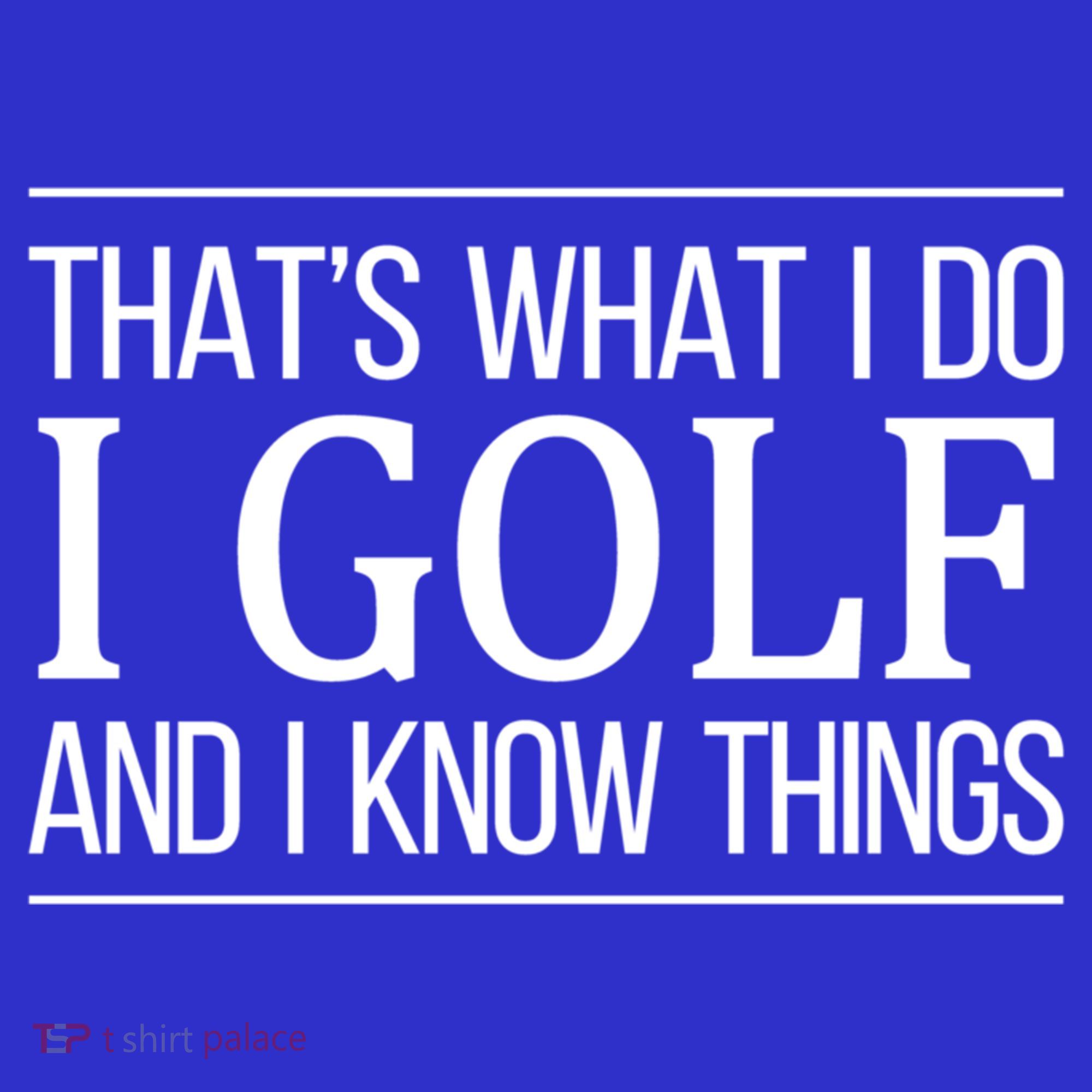 ThatS What I Do I Play Golf And I Know Things Gift Long Sleeve Shirt