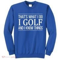 ThatS What I Do I Play Golf And I Know Things Gift Sweatshirt thumb 0