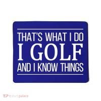 ThatS What I Do I Play Golf And I Know Things Gift Mousepad thumb 0