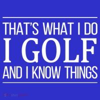 ThatS What I Do I Play Golf And I Know Things Gift Women's Tank Top thumb 5