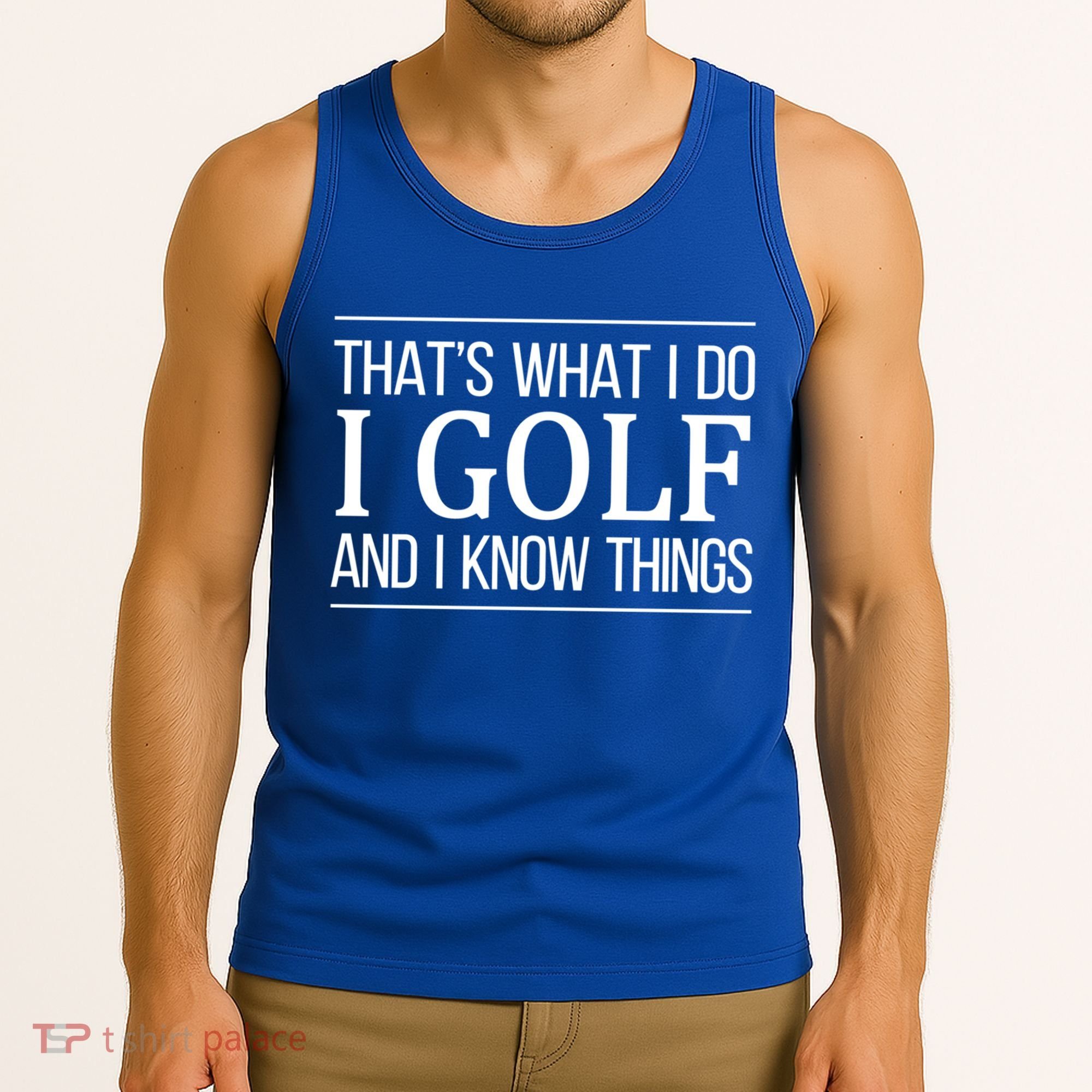 ThatS What I Do I Play Golf And I Know Things Gift Tank Top