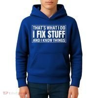That's What I Do I Fix Stuff And I Know Things Funny Saying Gift Kids Hoodie thumb 4