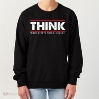 Think While It's Still Legal Distressed Women's Sweatshirt thumb 0