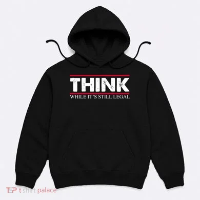 Think While It's Still Legal Distressed Hoodie