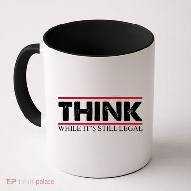 Think While It's Still Legal Distressed Coffee Mug