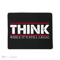 Think While It's Still Legal Distressed Mousepad thumb 0