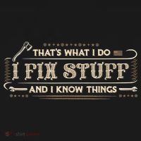 That's What I Do I Fix Stuff And I Know Things Funny Saying Polo thumb 3