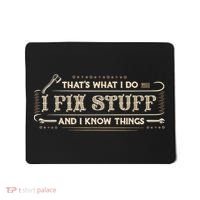 That's What I Do I Fix Stuff And I Know Things Funny Saying Mousepad thumb 0
