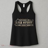 That's What I Do I Fix Stuff And I Know Things Funny Saying Women's Tank Top thumb 3
