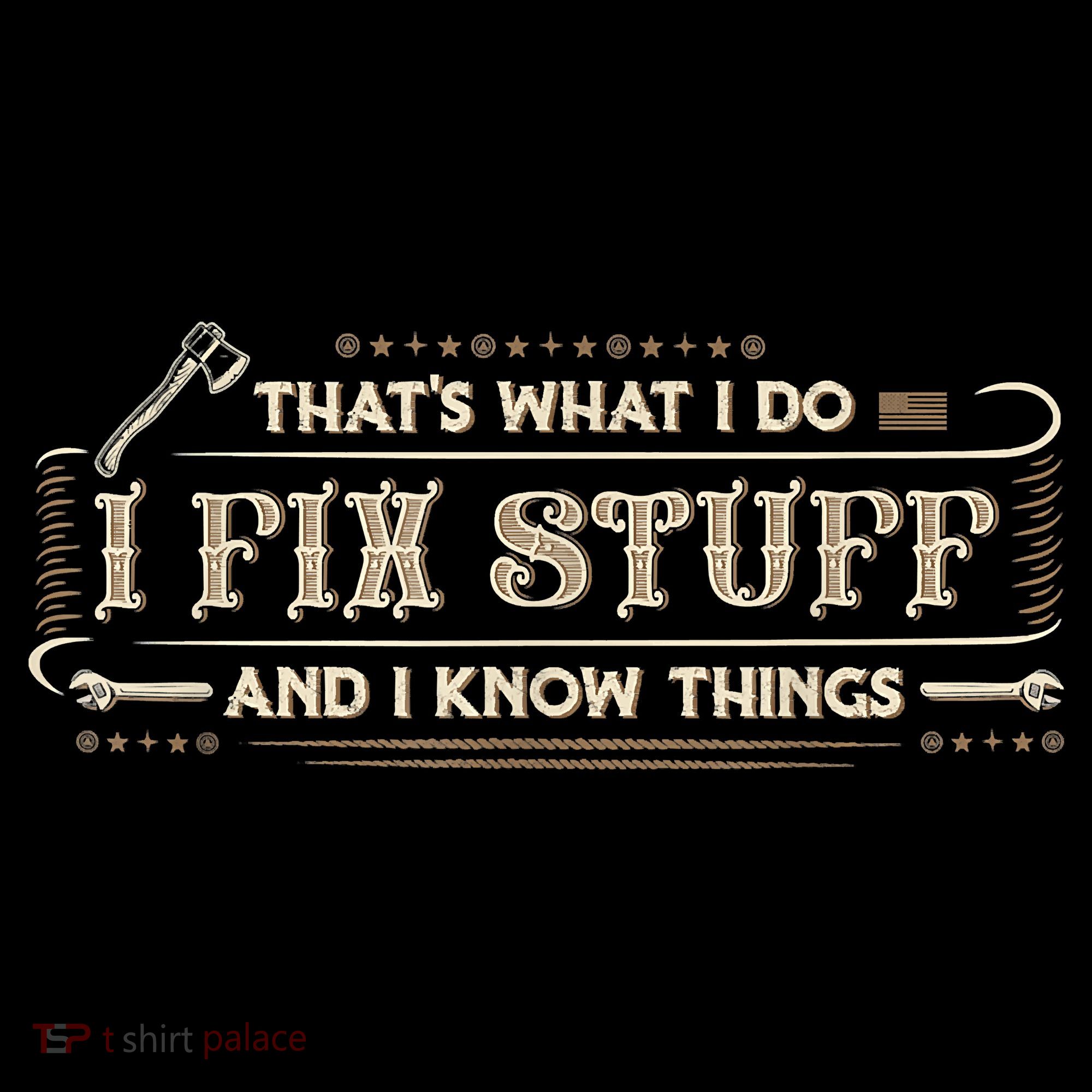 That's What I Do I Fix Stuff And I Know Things Funny Saying Women's Tank Top