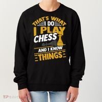 Thats What I Do I Play Chess And I Know Things Funny Chessboard Set King Women's Sweatshirt thumb 0