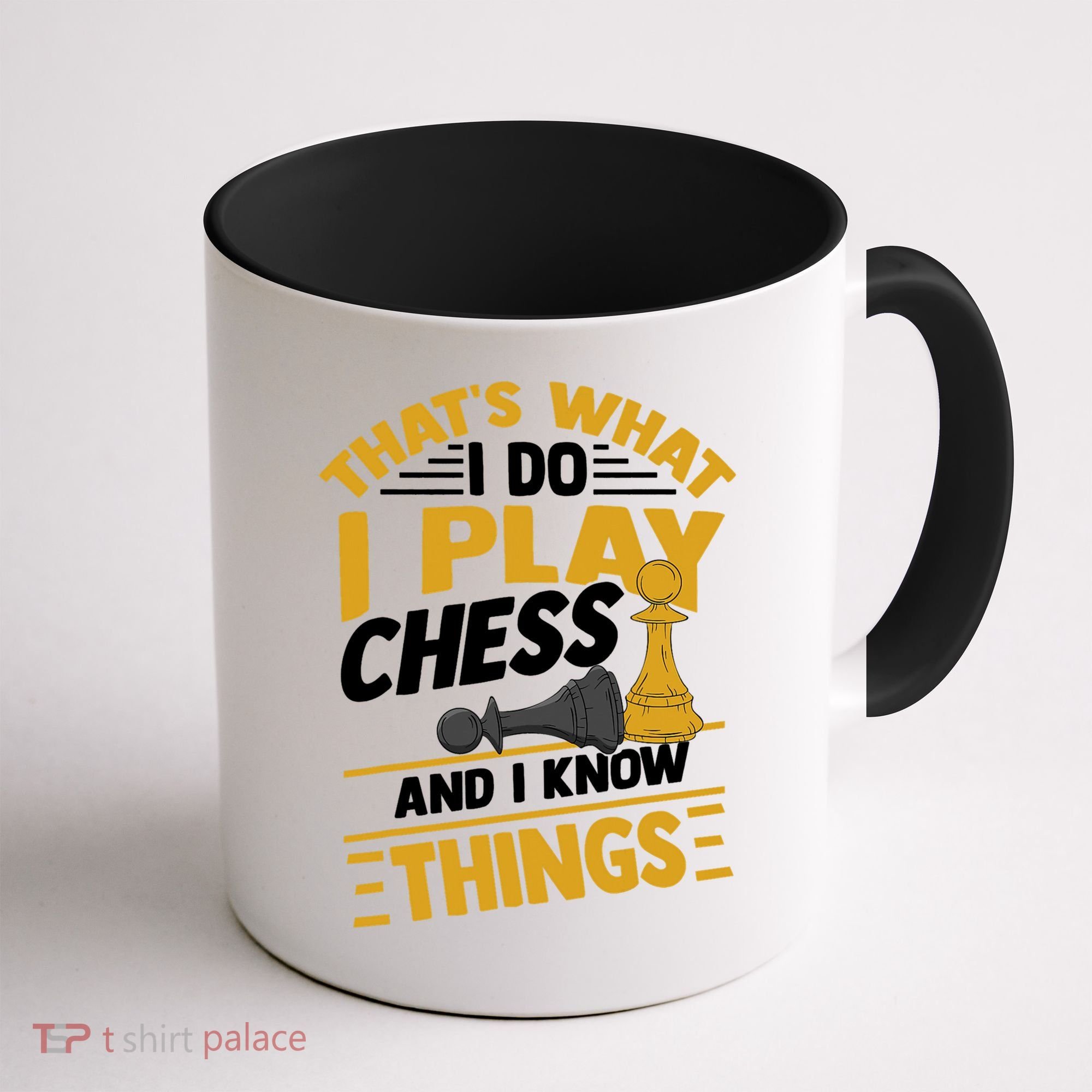 Thats What I Do I Play Chess And I Know Things Funny Chessboard Set King Coffee Mug