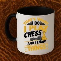 Thats What I Do I Play Chess And I Know Things Funny Chessboard Set King Coffee Mug thumb 2