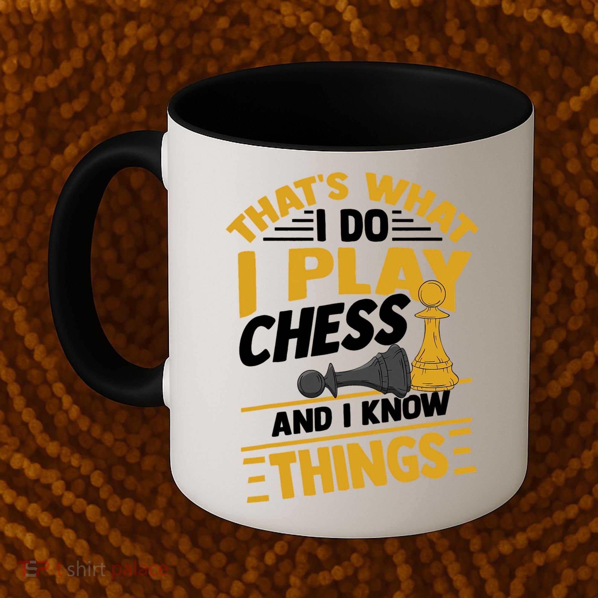 Thats What I Do I Play Chess And I Know Things Funny Chessboard Set King Coffee Mug