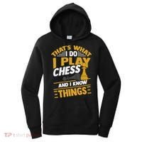 Thats What I Do I Play Chess And I Know Things Funny Chessboard Set King Women's Hoodie thumb 0
