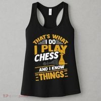 Thats What I Do I Play Chess And I Know Things Funny Chessboard Set King Women's Tank Top thumb 3