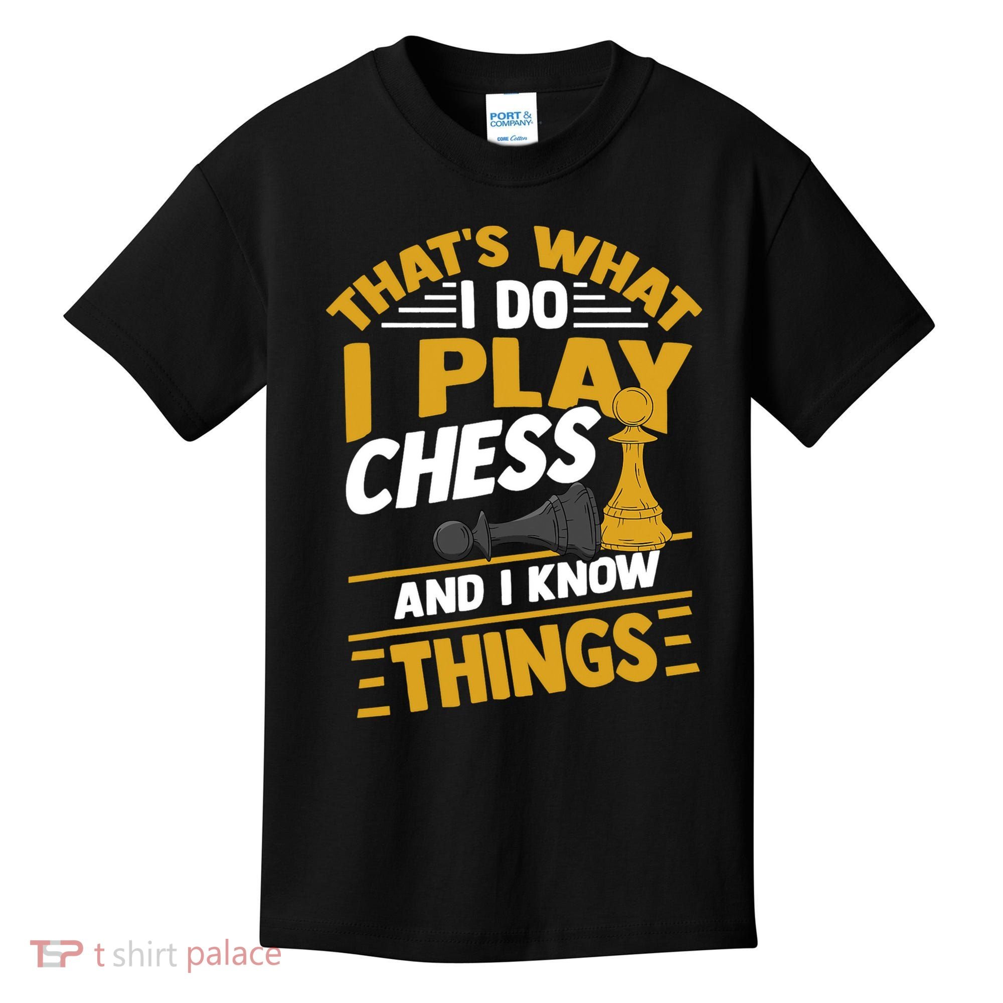 Thats What I Do I Play Chess And I Know Things Funny Chessboard Set King Kids T-Shirt