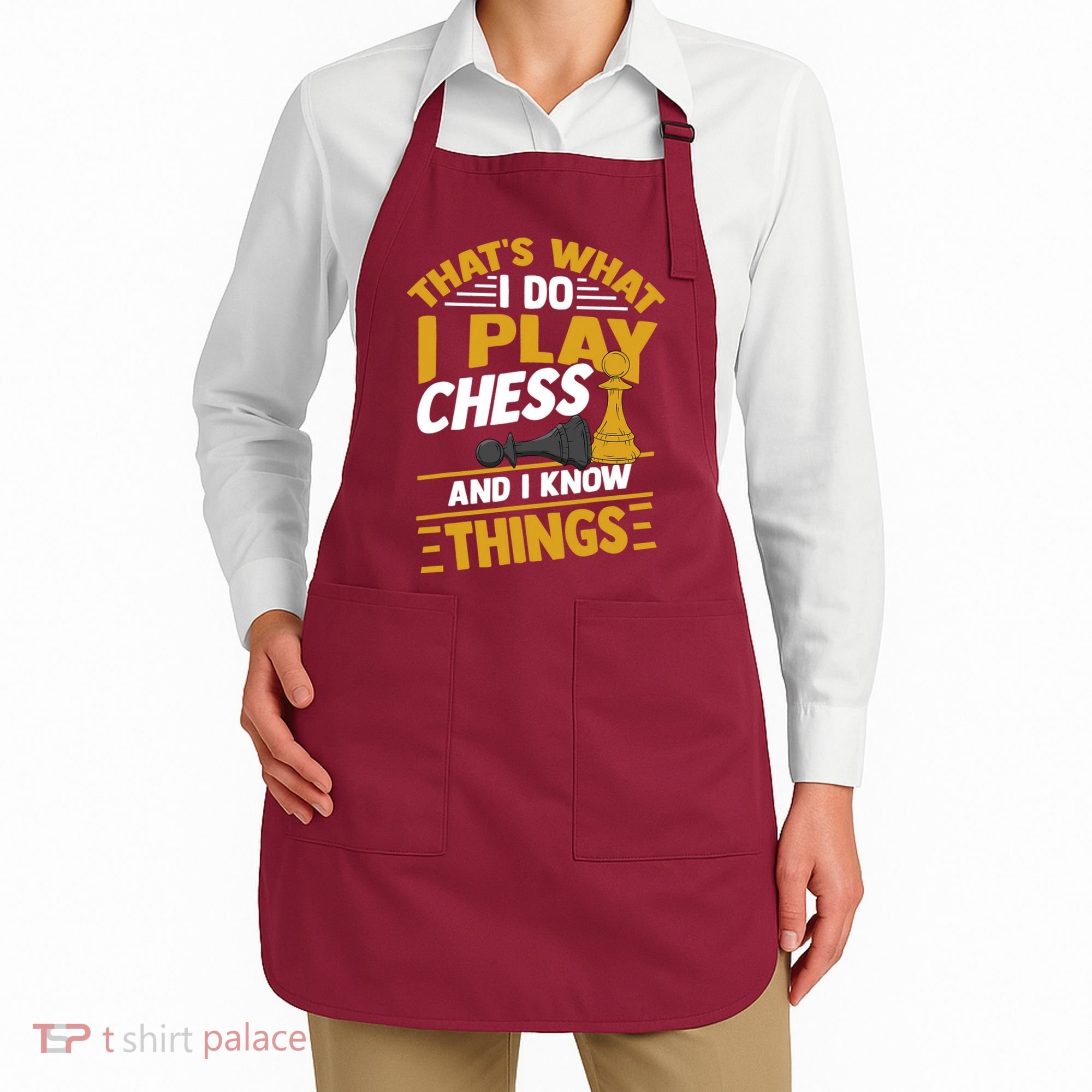 Thats What I Do I Play Chess And I Know Things Funny Chessboard Set King Apron