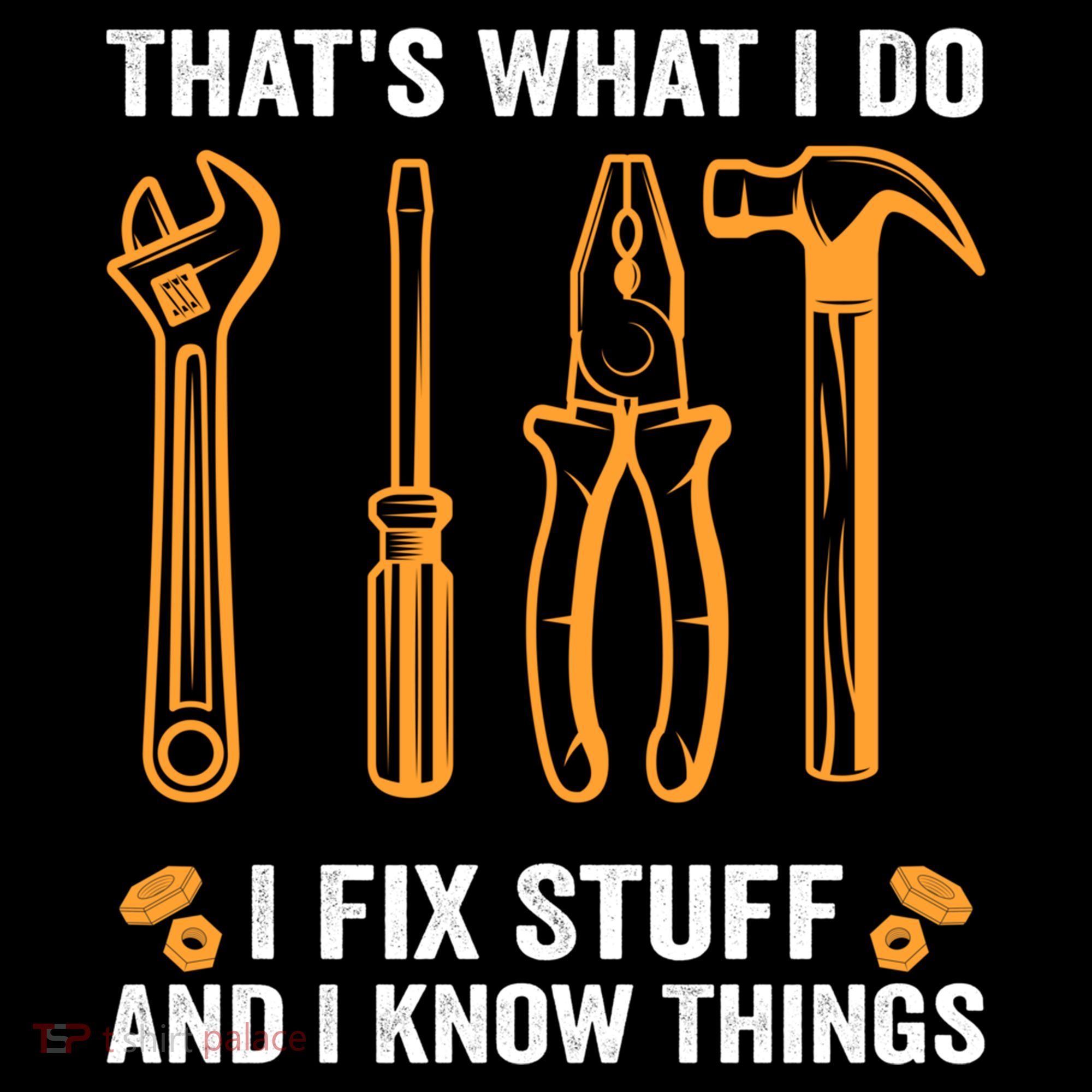 That's What I Do I Fix Stuff And I Know Things Funny Saying Funny Gift Women's Hoodie