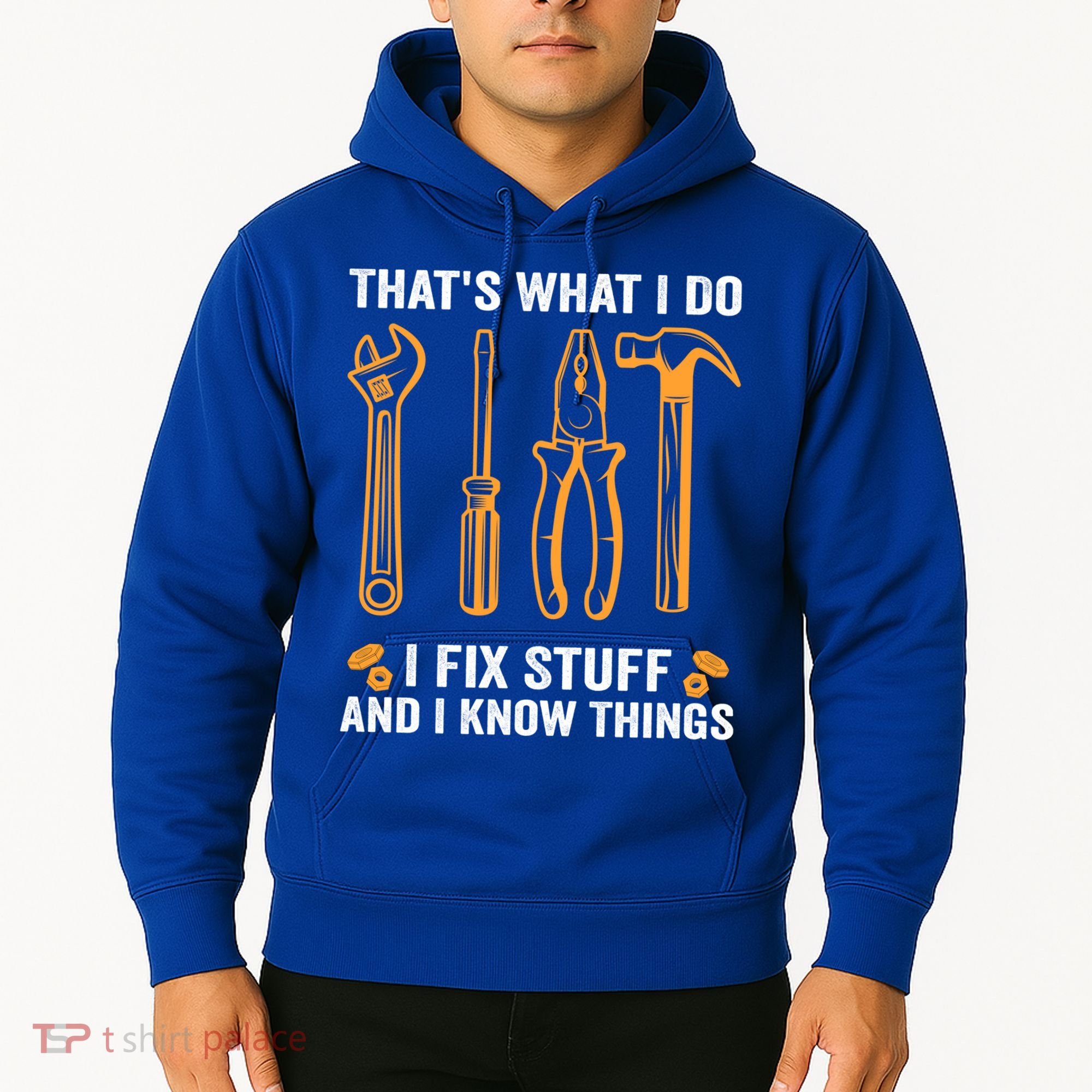 That's What I Do I Fix Stuff And I Know Things Funny Saying Funny Gift Hoodie