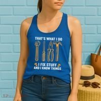 That's What I Do I Fix Stuff And I Know Things Funny Saying Funny Gift Women's Tank Top thumb 2
