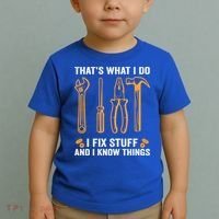 That's What I Do I Fix Stuff And I Know Things Funny Saying Funny Gift Toddler T-Shirt thumb 2