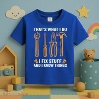 That's What I Do I Fix Stuff And I Know Things Funny Saying Funny Gift Toddler T-Shirt thumb 3
