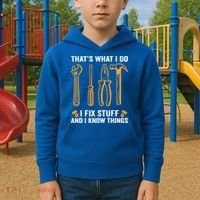 That's What I Do I Fix Stuff And I Know Things Funny Saying Funny Gift Kids Hoodie thumb 2