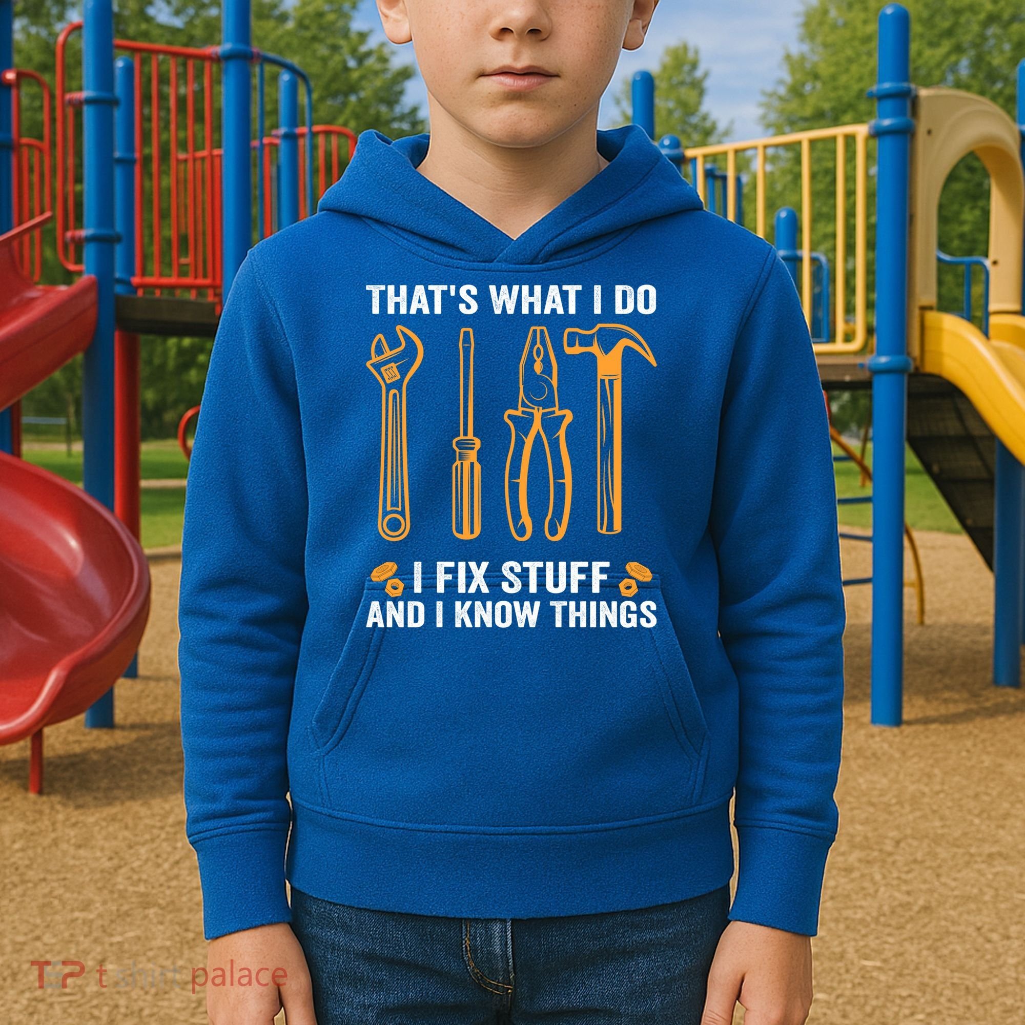 That's What I Do I Fix Stuff And I Know Things Funny Saying Funny Gift Kids Hoodie