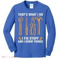 That's What I Do I Fix Stuff And I Know Things Funny Saying Funny Gift Kids Long Sleeve Shirt thumb 0