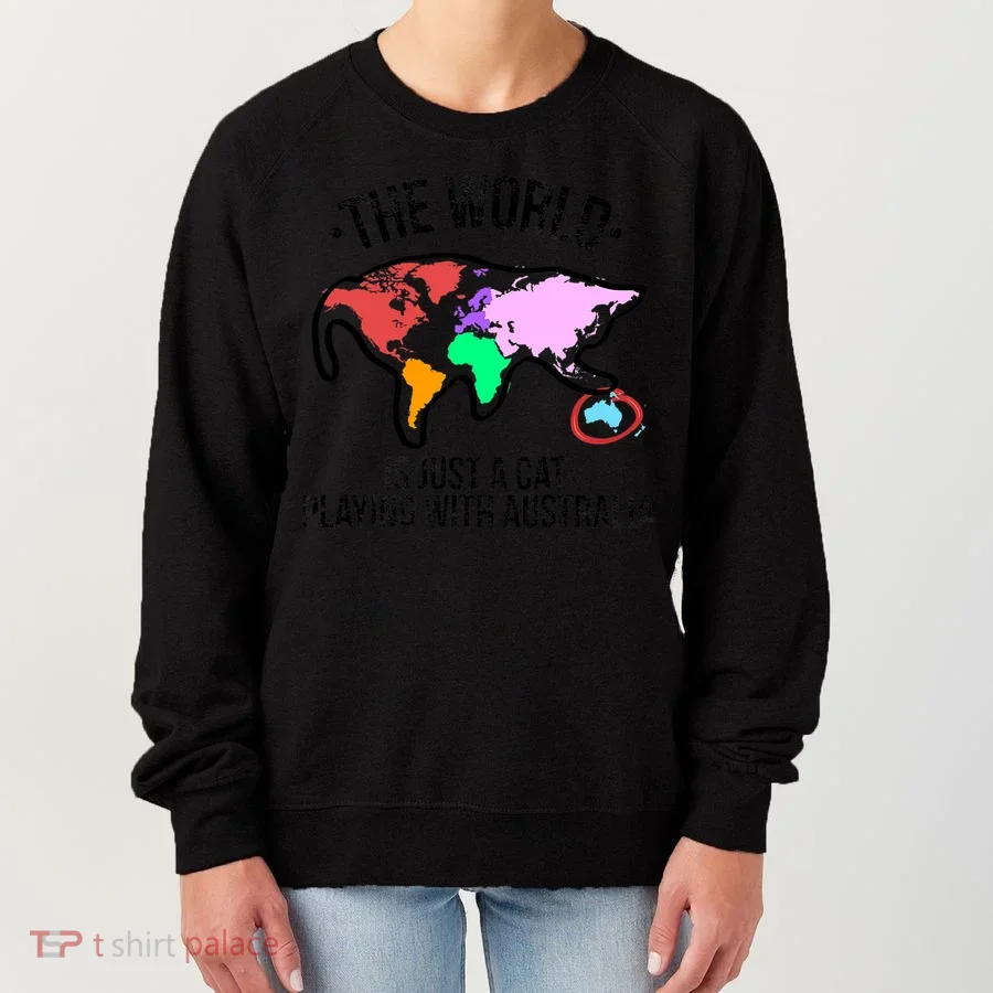 The World Is A Cat Playing With Australia Women's Sweatshirt