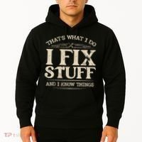 That's What I Do I Fix Stuff And I Know Things Funny Saying Hoodie thumb 2