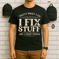 That's What I Do I Fix Stuff And I Know Things Funny Saying T-Shirt thumb 6