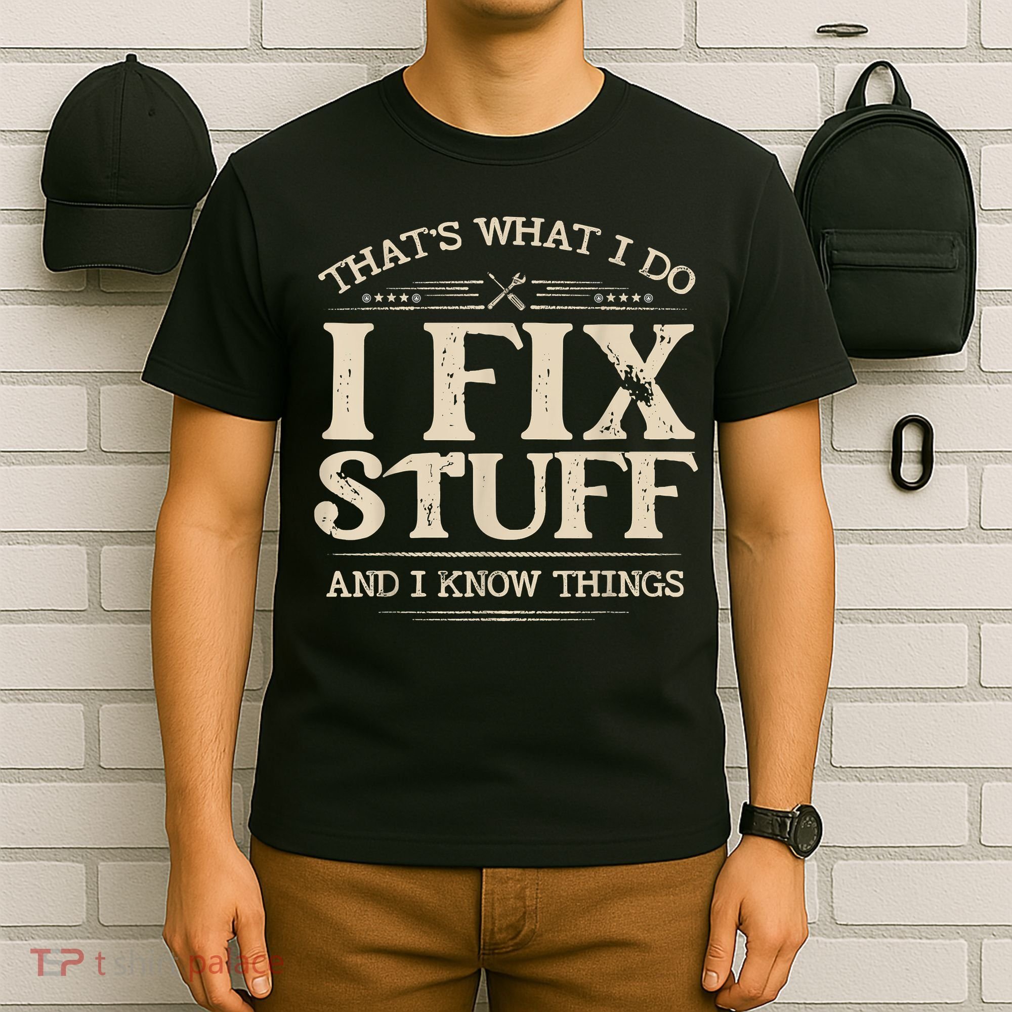 That's What I Do I Fix Stuff And I Know Things Funny Saying T-Shirt