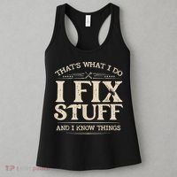 That's What I Do I Fix Stuff And I Know Things Funny Saying Women's Tank Top thumb 3