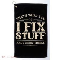 That's What I Do I Fix Stuff And I Know Things Funny Saying Golf Towel thumb 0