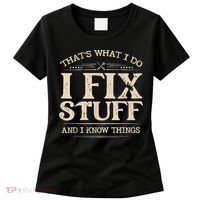 That's What I Do I Fix Stuff And I Know Things Funny Saying Women's T-Shirt thumb 0