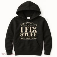 That's What I Do I Fix Stuff And I Know Things Funny Saying Kids Hoodie thumb 0