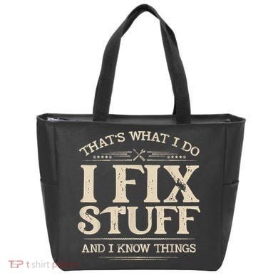 That's What I Do I Fix Stuff And I Know Things Funny Saying Tote Bag