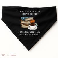 ThatS What I Do I Read Books I Drink Coffee I Know Things USA-Made Doggie Bandana thumb 0
