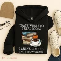 ThatS What I Do I Read Books I Drink Coffee I Know Things Hoodie thumb 4